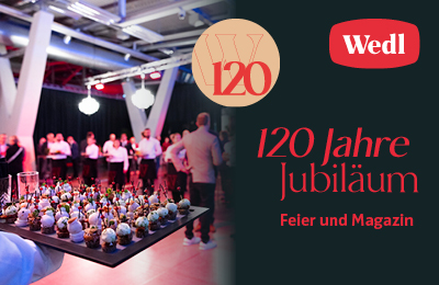 120 Jahre Wedl | Feier und Magazin 120 Jahre Wedl | Feier und Magazin